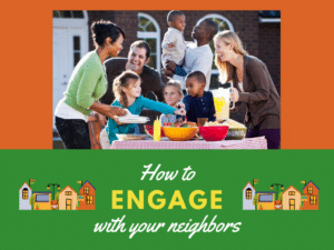 How To Engage with Your Neighbors